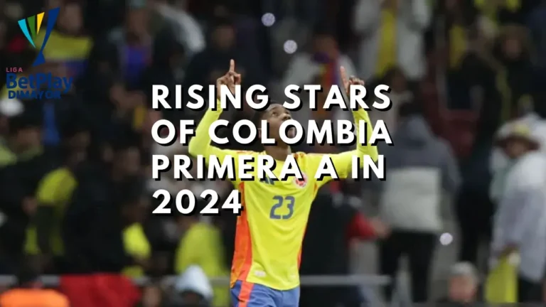 Rising Stars of Colombia Primera A in 2024